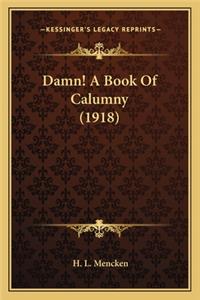 Damn! a Book of Calumny (1918)
