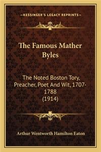 Famous Mather Byles the Famous Mather Byles