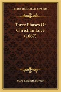 Three Phases of Christian Love (1867)