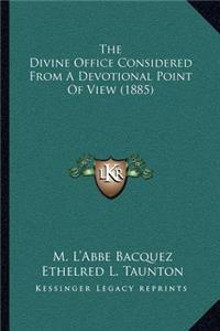 Divine Office Considered from a Devotional Point of View (1885)