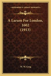 Larum for London, 1602 (1913)