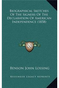 Biographical Sketches Of The Signers Of The Declaration Of American Independence (1858)