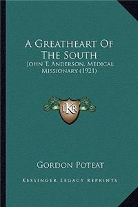 A Greatheart Of The South