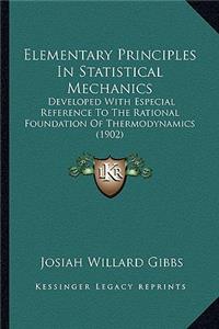 Elementary Principles in Statistical Mechanics