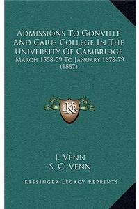 Admissions to Gonville and Caius College in the University of Cambridge
