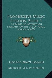 Progressive Music Lessons, Book 1