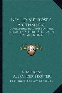 Key to Melrose's Arithmetic: Containing Solutions at Full Length of All the Exercises in That Work (1866)