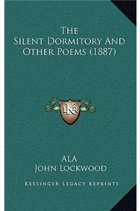 The Silent Dormitory and Other Poems (1887)
