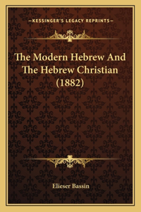 Modern Hebrew And The Hebrew Christian (1882)
