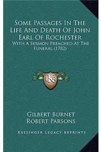 Some Passages In The Life And Death Of John Earl Of Rochester