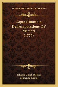 Sopra L'Inutilita Dell'Amputazione De' Membri (1775)