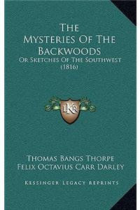 The Mysteries Of The Backwoods