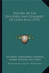 History Of The Discovery And Conquest Of Costa Rica (1913)