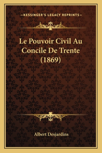 Le Pouvoir Civil Au Concile De Trente (1869)