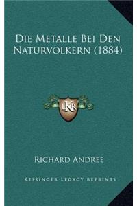 Die Metalle Bei Den Naturvolkern (1884)