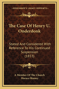 The Case Of Henry U. Onderdonk
