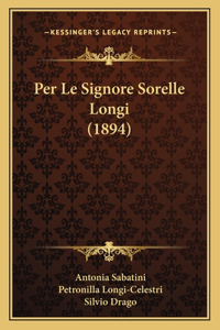 Per Le Signore Sorelle Longi (1894)