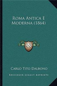 Roma Antica E Moderna (1864)