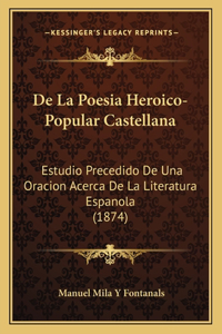 De La Poesia Heroico-Popular Castellana