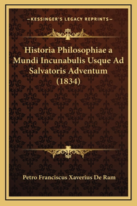 Historia Philosophiae a Mundi Incunabulis Usque Ad Salvatoris Adventum (1834)