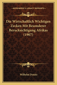 Die Wirtschaftlich Wichtigen Zecken Mit Besonderer Berucksichtigung Afrikas (1907)