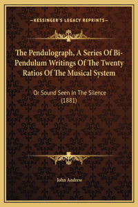 Pendulograph, A Series Of Bi-Pendulum Writings Of The Twenty Ratios Of The Musical System