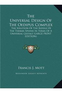 Universal Design Of The Oedipus Complex