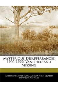 Mysterious Disappearances 1900-1929