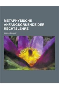 Metaphysische Anfangsgruende Der Rechtslehre