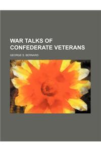 War Talks of Confederate Veterans