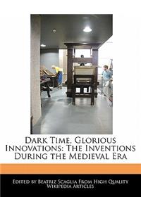 Dark Time, Glorious Innovations