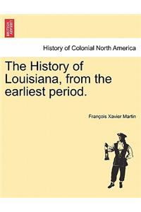 The History of Louisiana, from the earliest period.