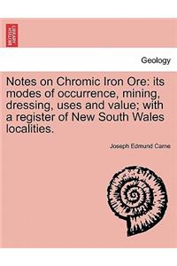 Notes on Chromic Iron Ore