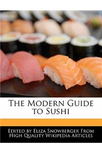 The Modern Guide to Sushi
