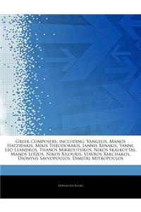 Articles on Greek Composers, Including: Vangelis, Manos Hatzidakis, Mikis Theodorakis, Iannis Xenakis, Yanni, Leo Leandros, Thanos Mikroutsikos, Nikos