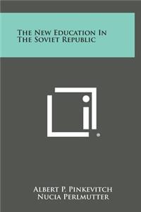 The New Education in the Soviet Republic