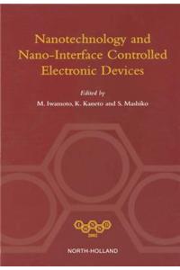 Nanotechnology and Nano-Interface Controlled Electronic Devices