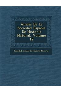 Anales de La Sociedad Espa Ola de Historia Natural, Volume 12