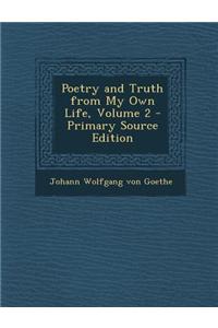 Poetry and Truth from My Own Life, Volume 2