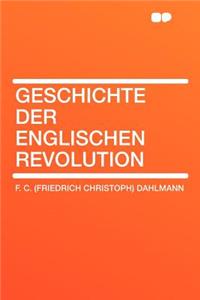 Geschichte Der Englischen Revolution
