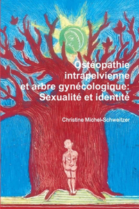 Osteopathie intrapelvienne et arbre gynecologique: Sexualite et identite