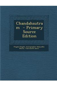 Chandahsutram - Primary Source Edition