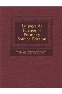 Le Pays de France - Primary Source Edition