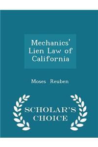 Mechanics' Lien Law of California - Scholar's Choice Edition