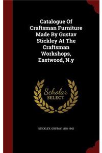 Catalogue Of Craftsman Furniture Made By Gustav Stickley At The Craftsman Workshops, Eastwood, N.y