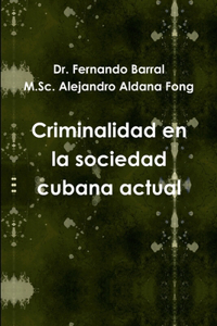 Criminalidad en la sociedad cubana actual