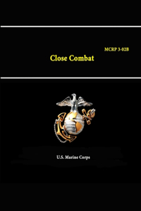 Close Combat - MCRP 3-02B