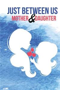 Just Between Us Mother & Daughter Journal