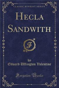 Hecla Sandwith (Classic Reprint)