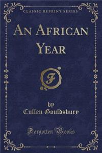 An African Year (Classic Reprint)